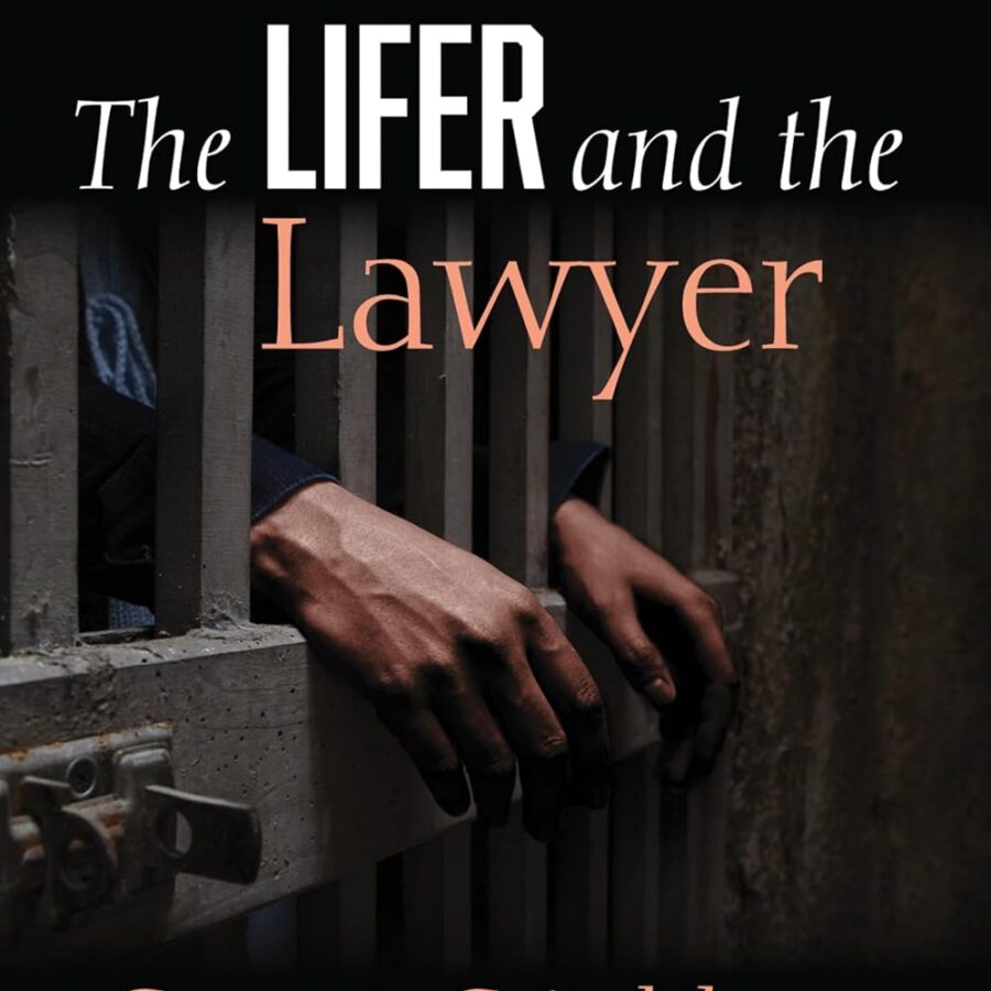 the lifer and the lawyer: a story of punishment, penitence, and privilege by george critchlow