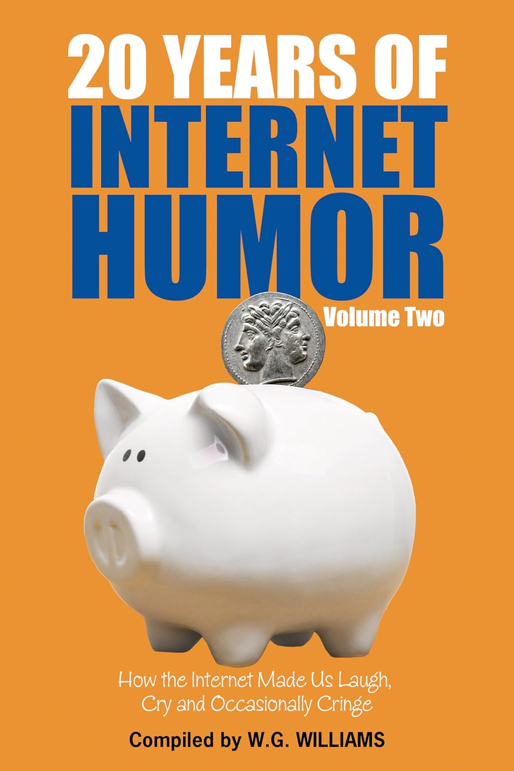 20 years of internet humor volume two by w.g. williams 20 years of internet humor volume two by w.g. williams
